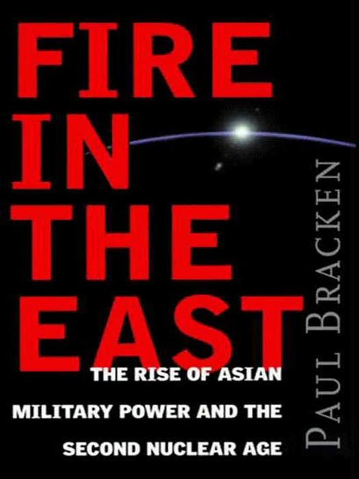 Title details for Fire In the East by Paul Bracken - Available